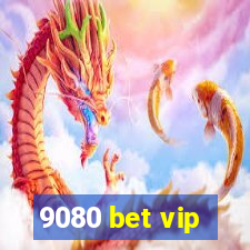 9080 bet vip